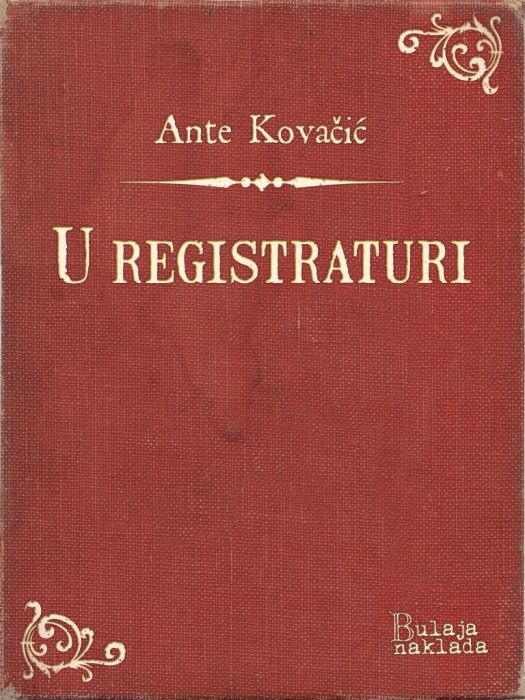 Ante Kovačić: U registraturi