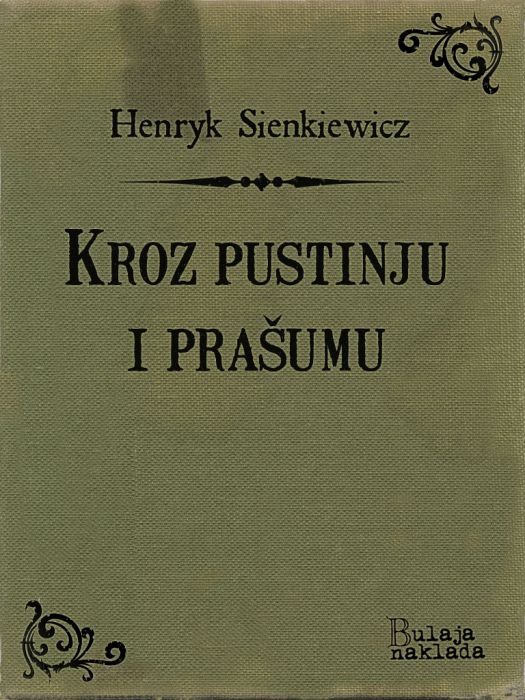 Henryk Sienkiewicz: Kroz pustinju i prašumu