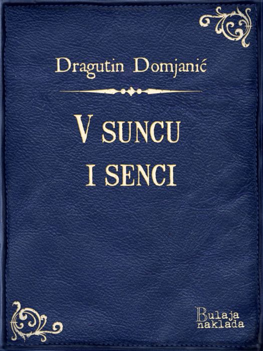 Dragutin Domjanić: V suncu i senci