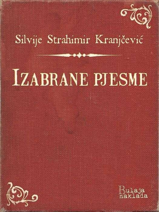 Silvije Strahimir Kranjčević: Izabrane pjesme