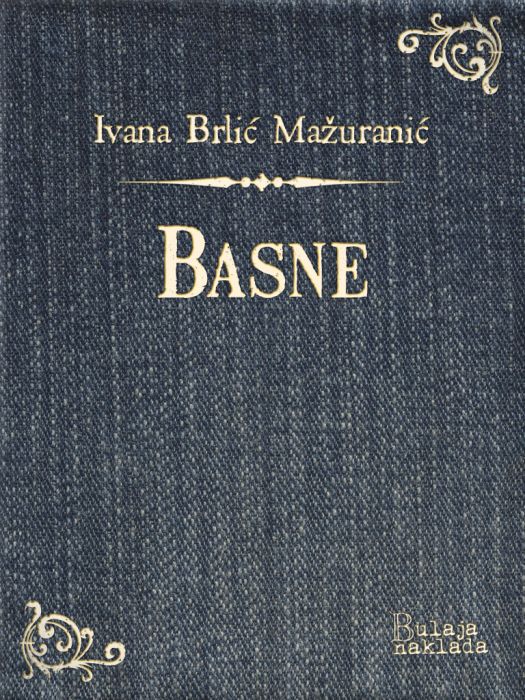 Ivana Brlić-Mažuranić: Basne