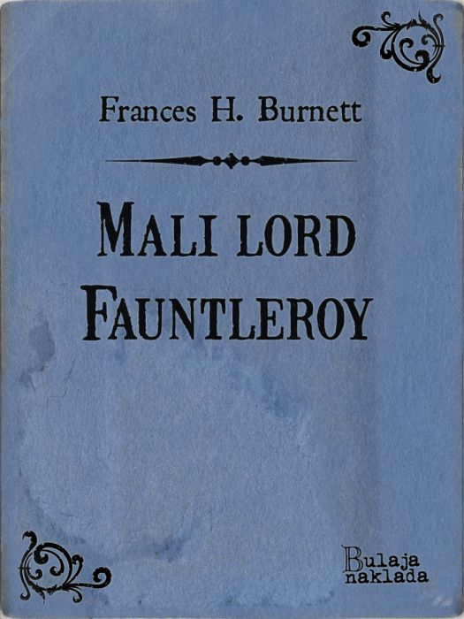 Frances Hodgson Burnett: Mali lord Fauntleroy