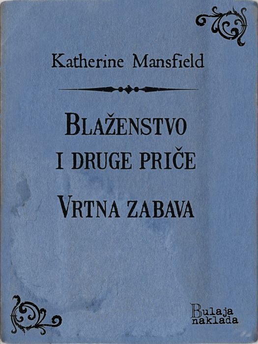 Katherine Mansfield: Blaženstvo i druge priče – Vrtna zabava