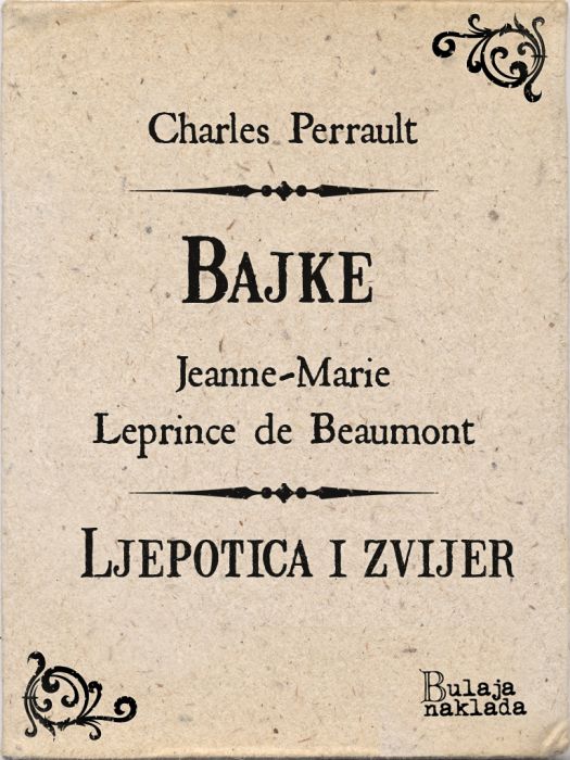 Charles Perrault, Jeanne-Marie Leprince de Beaumont: Bajke / Ljepotica i zvijer