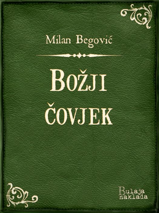 Milan Begović: Božji čovjek