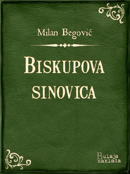 Milan Begović: Biskupova sinovica