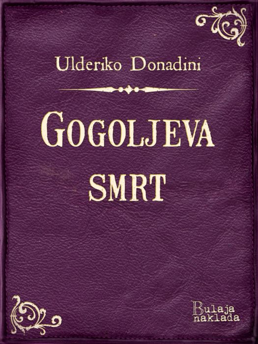 Ulderiko Donadini: Gogoljeva smrt