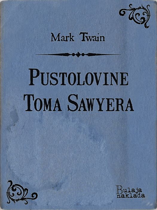 Mark Twain: Pustolovine Toma Sawyera