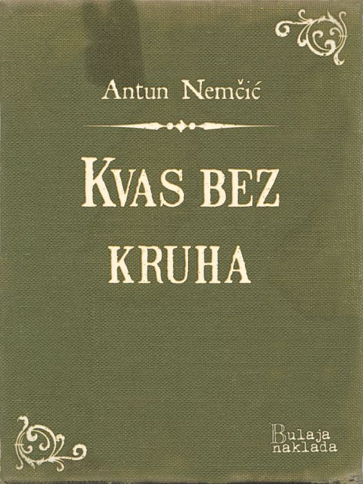 Antun Nemčić: Kvas bez kruha