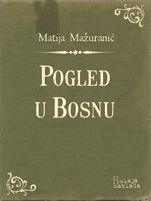 Matija Mažuranić: Pogled u Bosnu