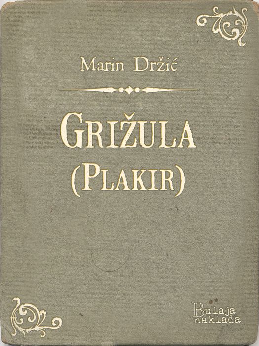 Marin Držić: Grižula (Plakir)