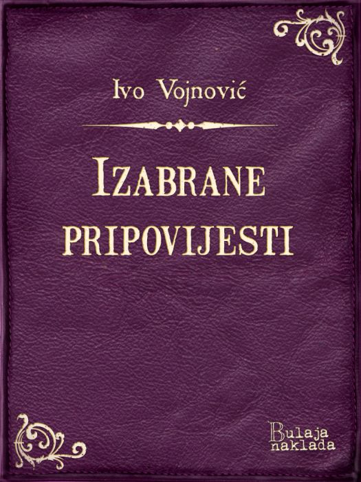 Ivo Vojnović: Izabrane pripovijesti