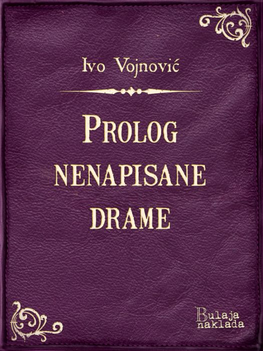 Ivo Vojnović: Prolog nenapisane drame