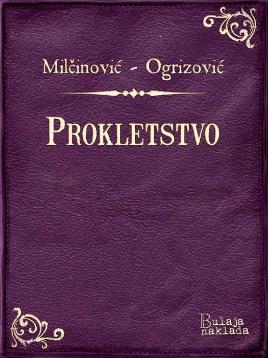 Milan Ogrizović, Andrija Milčinović: Prokletstvo