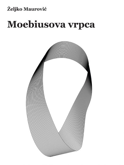 Željko Maurović: Moebiusova vrpca