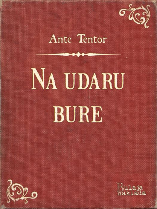 Ante Tentor: Na udaru bure