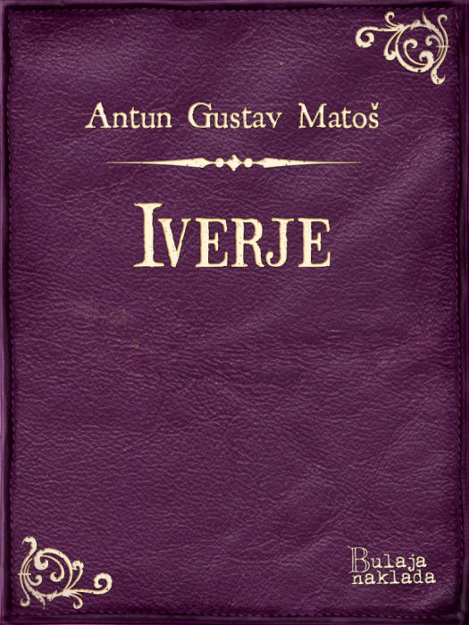 Antun Gustav Matoš: Iverje