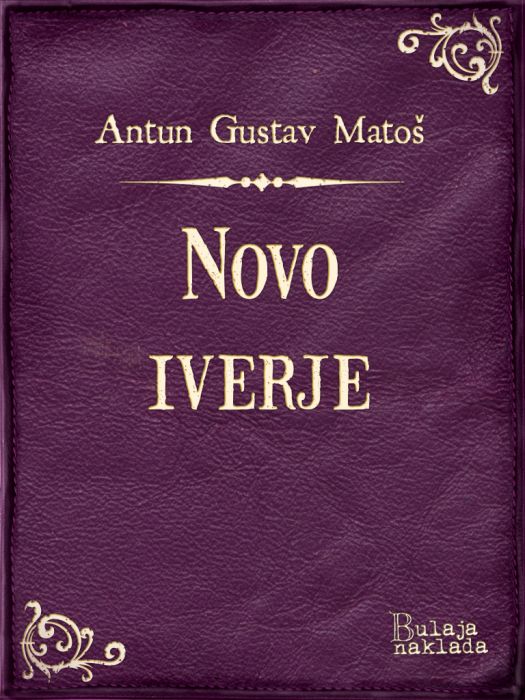 Antun Gustav Matoš: Novo iverje