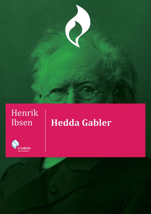 Henrik Ibsen: Hedda Gabler