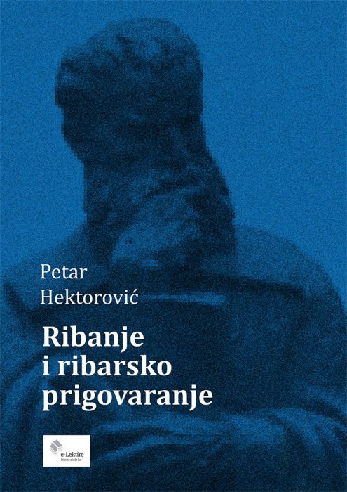 Petar Hektorović: Ribanje i ribarsko prigovaranje