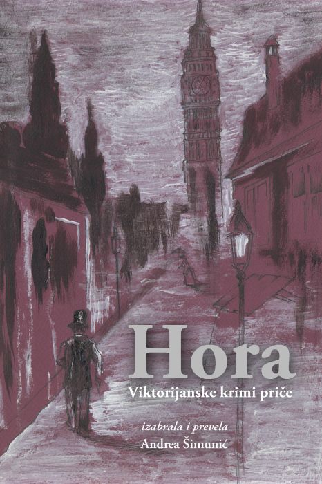 Edgar Allan Poe, James Malcolm Rymer, Waters, Charles Dickens, et al.: Hora - Viktorijanske krimi priče