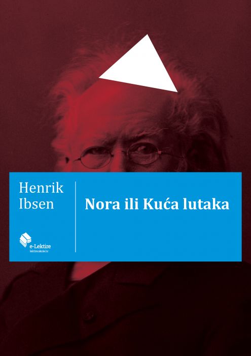 Henrik Ibsen: Nora ili Kuća Lutaka
