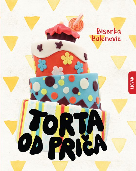 Biserka Balenović: Torta od priča