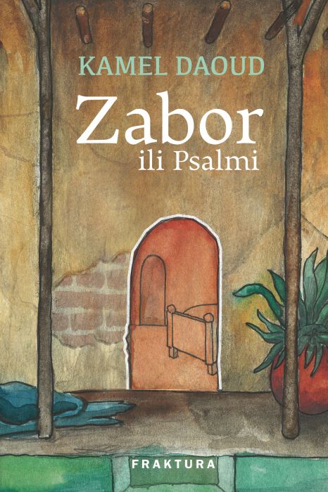 Kamel Daoud: Zabor ili Psalmi