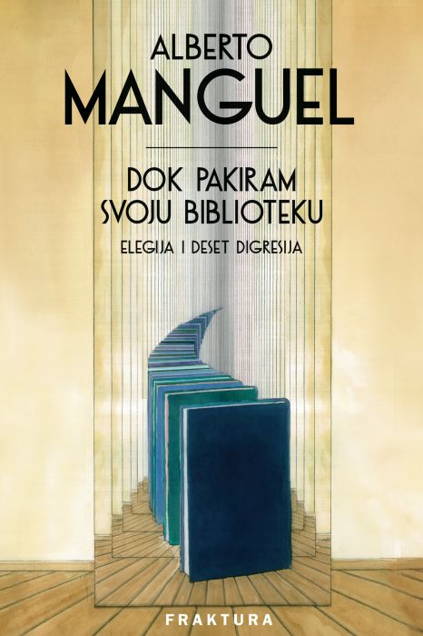 Alberto Manguel: Dok pakiram svoju biblioteku