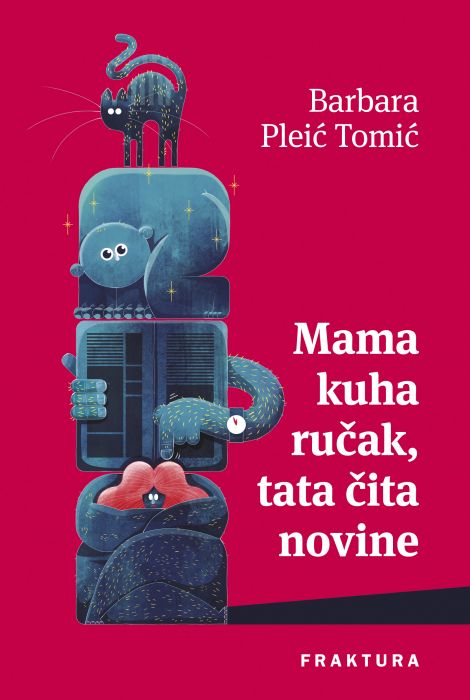 Barbara Pleić Tomić: Mama kuha ručak, tata čita novine