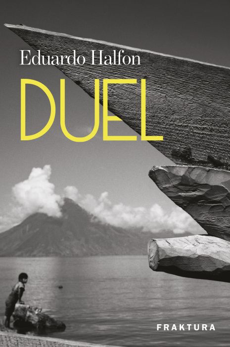 Eduardo Halfon: Duel