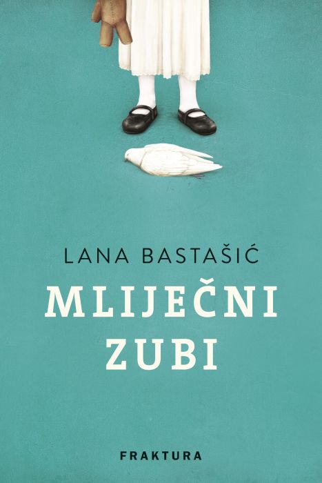 Lana Bastašić: Mliječni zubi