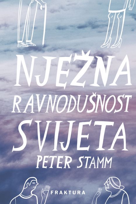 Peter Stamm: Nježna ravnodušnost svijeta