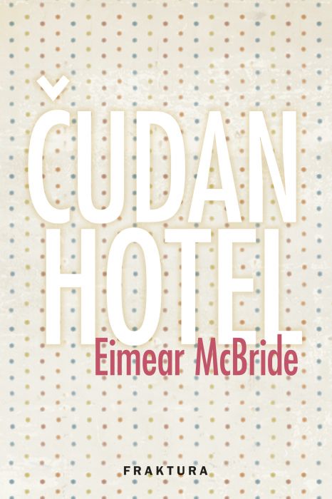 Eimear McBride: Čudan hotel