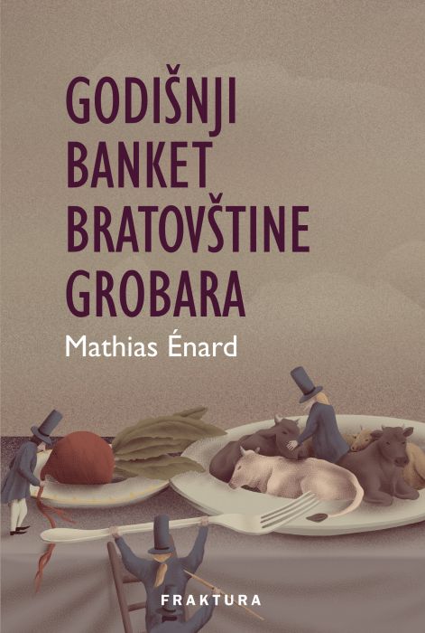 Mathias Énard: Godišnji banket bratovštine grobara