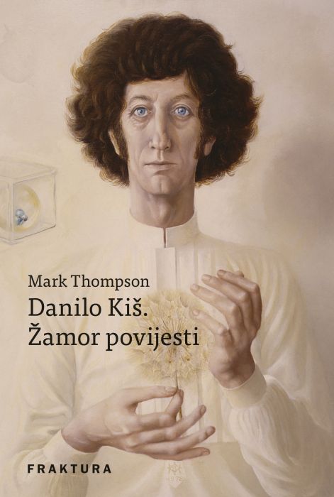 Mark Thompson: Danilo Kiš. Žamor povijesti