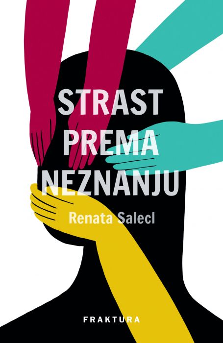 Renata Salecl: Strast prema neznanju