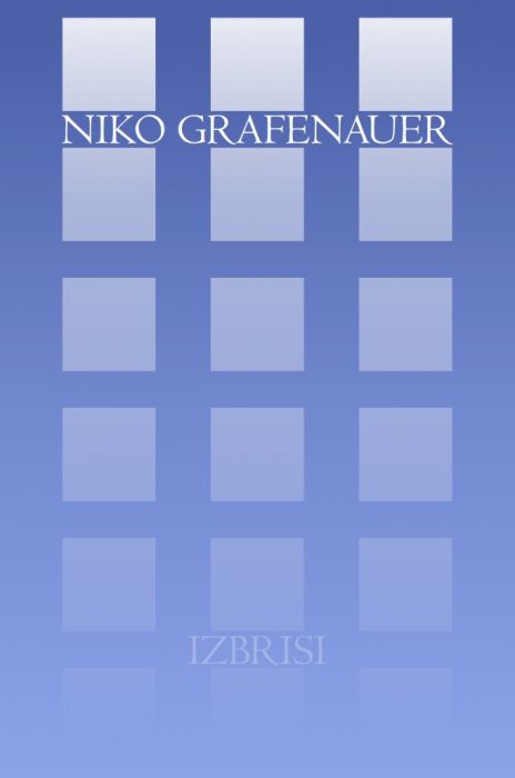 Niko Grafenauer: Izbrisi