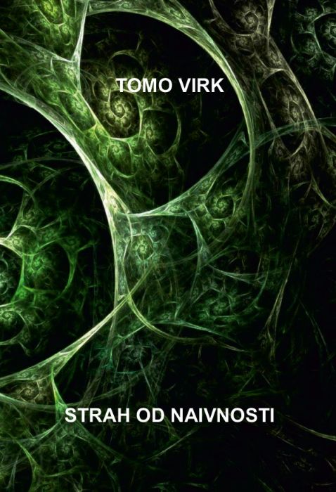 Tomo Virk: Strah od naivnosti