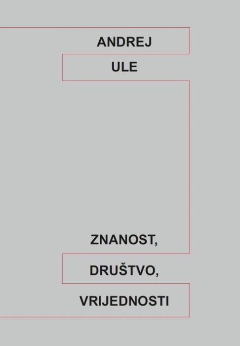 Andrej Ule: Znanost, društvo, vrijednosti