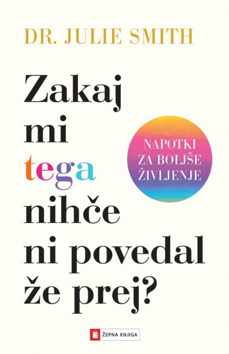 Zakaj mi tega nihče ni povedal že prej?