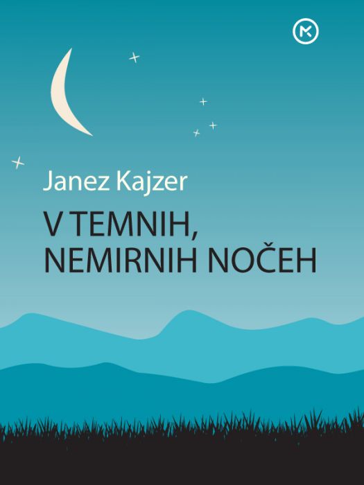 Janez Kajzer: V temnih, nemirnih nočeh