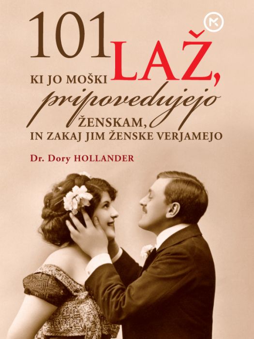 Dory Hollander: 101 laž, ki jo moški pripovedujejo ženskam, in zakaj jim ženske verjamejo