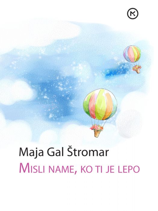 Maja Gal Štromar: Misli name, ko ti je lepo