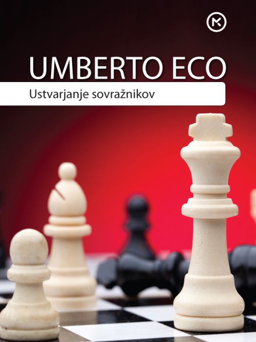 Umberto Eco: Ustvarjanje sovražnikov in drugi priložnostni spisi