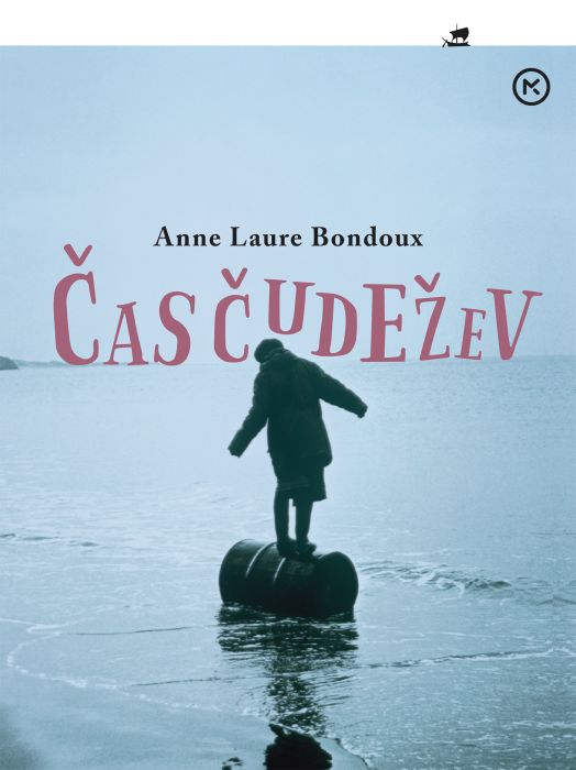 Anne-Laure Bondoux: Čas čudežev