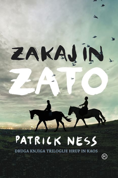 Patrick Ness: Zakaj in zato