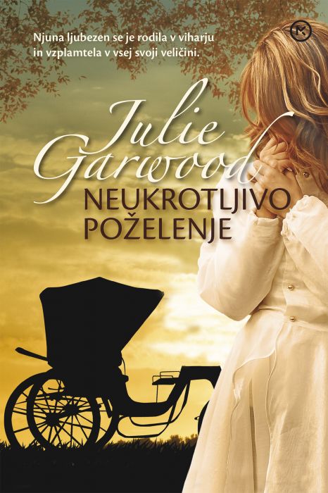 Julie Garwood: Neukrotljivo poželenje