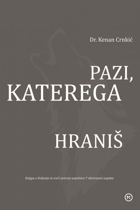 Kenan Crnkić: Pazi, katerega volka hraniš