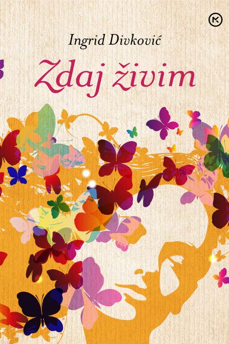 Ingrid Divković: Zdaj živim